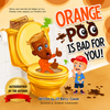 Autographed! Orange Poo Is Bad For You!